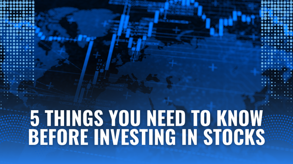 5 Things You Need to Know Before Investing in Stocks