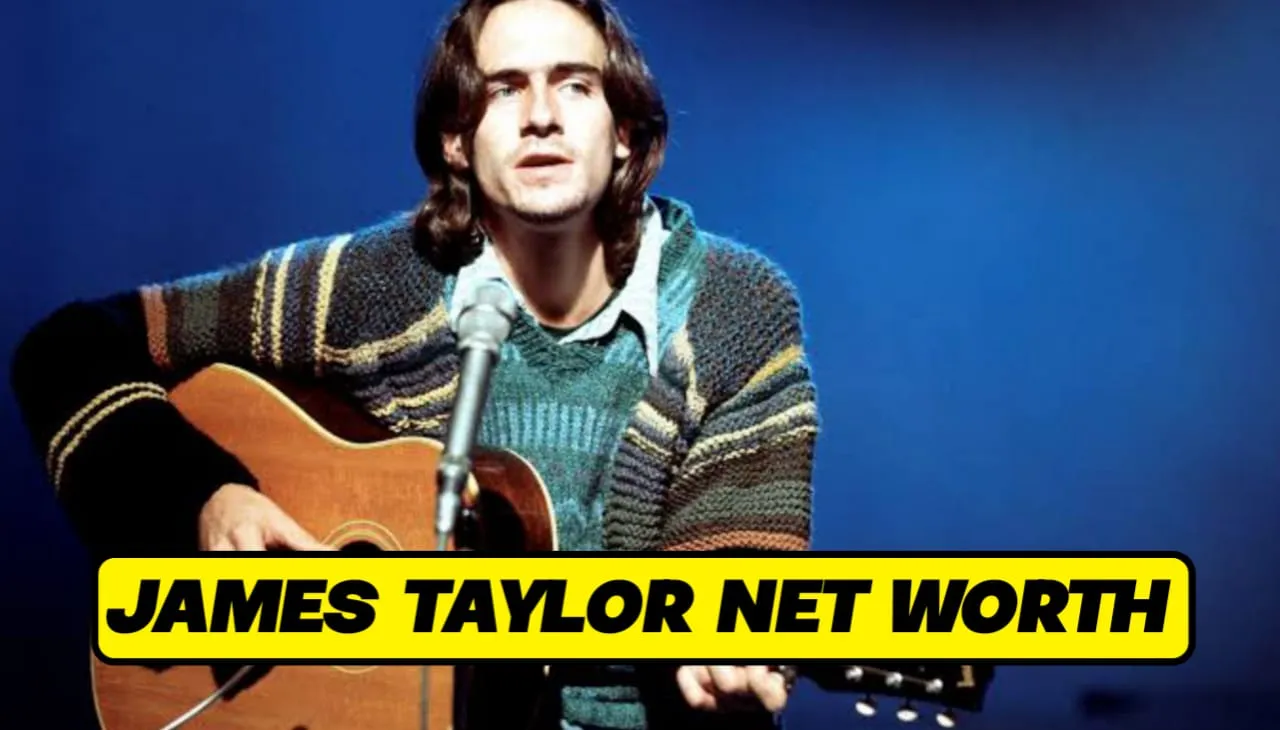 James Taylor Net Worth 2025:Career, and Legacy of the Legendary Singer