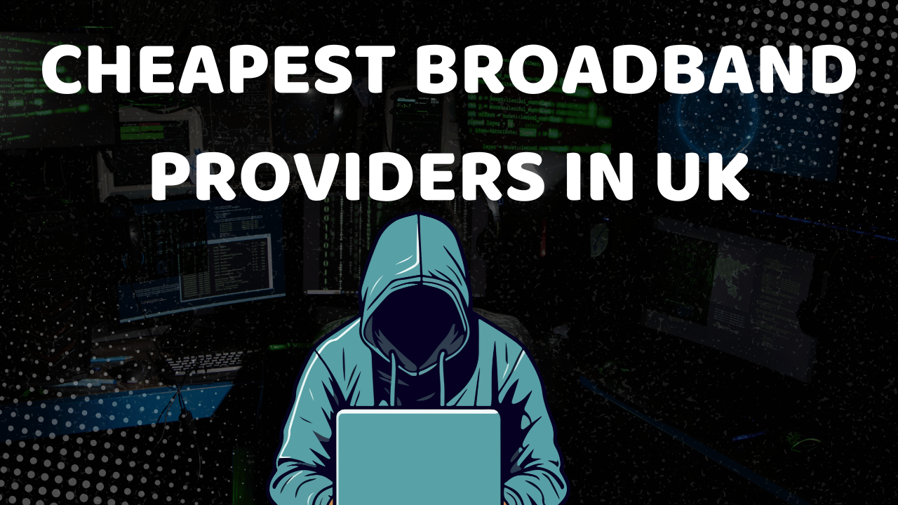 Cheapest home broadband providers in UK